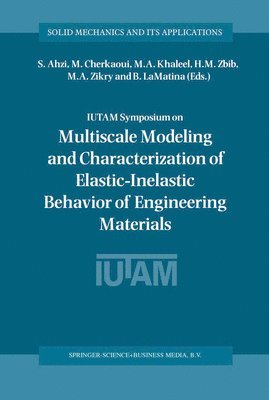 bokomslag IUTAM Symposium on Multiscale Modeling and Characterization of Elastic-Inelastic Behavior of Engineering Materials