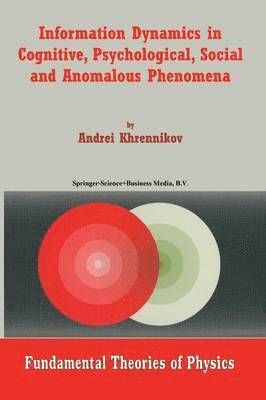 Information Dynamics in Cognitive, Psychological, Social, and Anomalous Phenomena 1