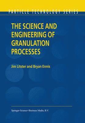 The Science and Engineering of Granulation Processes 1