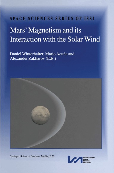 Daniel Winterhalter, Mario Acuña, Alexander Zakharov - Mars’ Magnetism and Its Interaction with the Solar Wind, Häftad