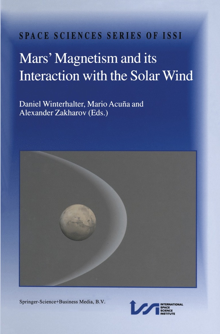 Daniel Winterhalter, Mario Acuña, Alexander Zakharov - Mars’ Magnetism and Its Interaction with the Solar Wind, Häftad