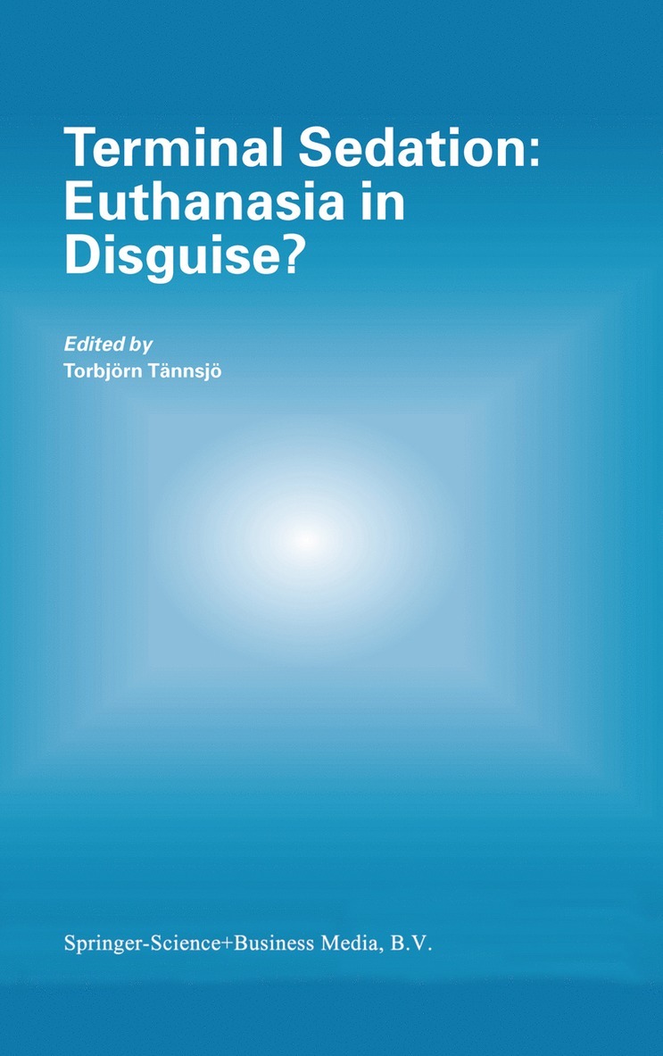 Torbjörn Tännsjö - Terminal Sedation: Euthanasia in Disguise?, Häftad