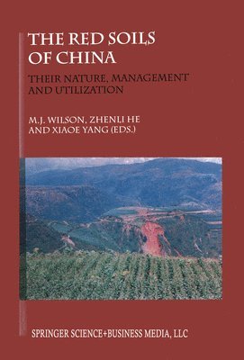 M.J. Wilson, Zhenli He, Xiaoe Yang, M. J. Wilson - Red Soils of China, Häftad