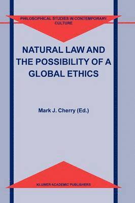 Mark J. Cherry - Natural Law and the Possibility of a Global Ethics, Häftad