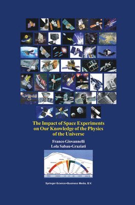 The Impact of Space Experiments on Our Knowledge of the Physics of the Universe 1