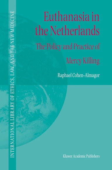 R. Cohen-Almagor - Euthanasia in the Netherlands, Häftad