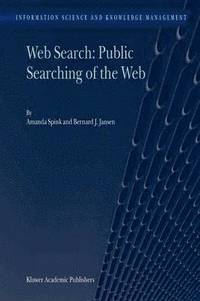 bokomslag Web Search: Public Searching of the Web
