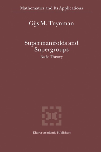 bokomslag Supermanifolds and Supergroups