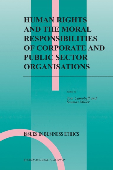 bokomslag Human Rights and the Moral Responsibilities of Corporate and Public Sector Organisations