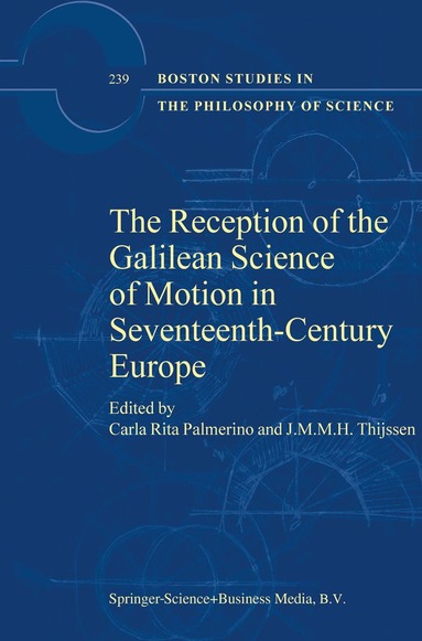Carla Rita Palmerino, J.M.M.H. Thijssen - Reception of the Galilean Science of Motion in Seventeenth-Century Europe, Häftad