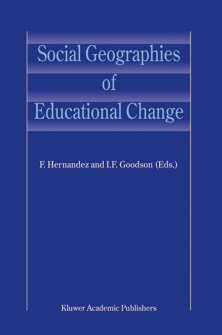 F. Hernandez, I.F. Goodson, I. F. Goodson - Social Geographies of Educational Change, Häftad