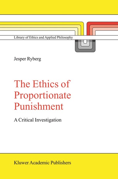 Jesper Ryberg - Ethics of Proportionate Punishment, Häftad