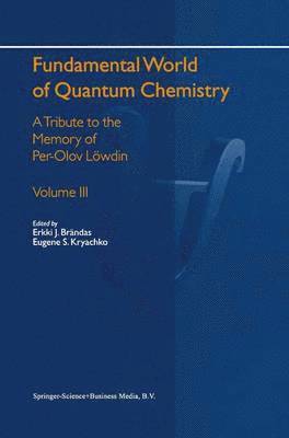 Erkki J. Brändas, Eugene S. Kryachko - Fundamental World of Quantum Chemistry, Häftad
