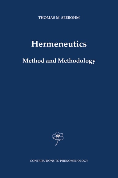 Thomas M Seebohm - Hermeneutics. Method and Methodology, Häftad