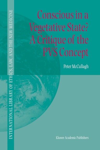 Peter McCullagh - Conscious in a Vegetative State? A Critique of the PVS Concept, Häftad