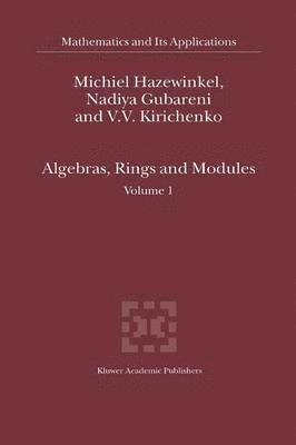 Algebras, Rings and Modules 1