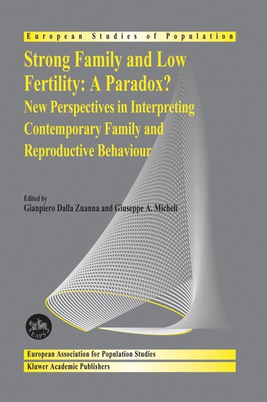 Gianpiero Dalla Zuanna, Giuseppe A. Micheli - Strong family and low fertility:a paradox?, Häftad