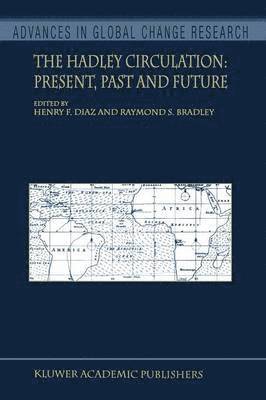 The Hadley Circulation: Present, Past and Future 1