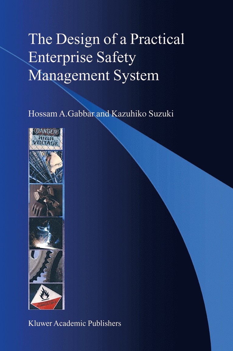 Hossam A. Gabbar, Kazuhiko Suzuki - Design of a Practical Enterprise Safety Management System, Häftad