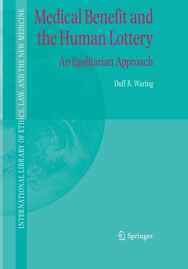 Duff R. Waring - Medical Benefit and the Human Lottery, Häftad