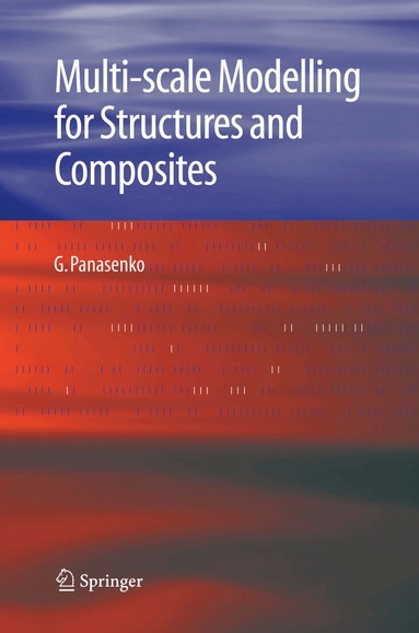 G. Panasenko - Multi-scale Modelling for Structures and Composites, Häftad