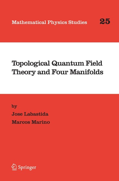 Jose Labastida, Marcos Marino - Topological Quantum Field Theory and Four Manifolds, Häftad
