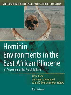 René Bobe, Zeresenay Alemseged, Anna K. Behrensmeyer, Zeresenay Bobe, René - Hominin Environments in the East African Pliocene, Häftad