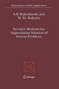 bokomslag Iterative Methods for Approximate Solution of Inverse Problems