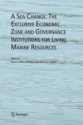 bokomslag Sea Change: The Exclusive Economic Zone and Governance Institutions for Living Marine Resources