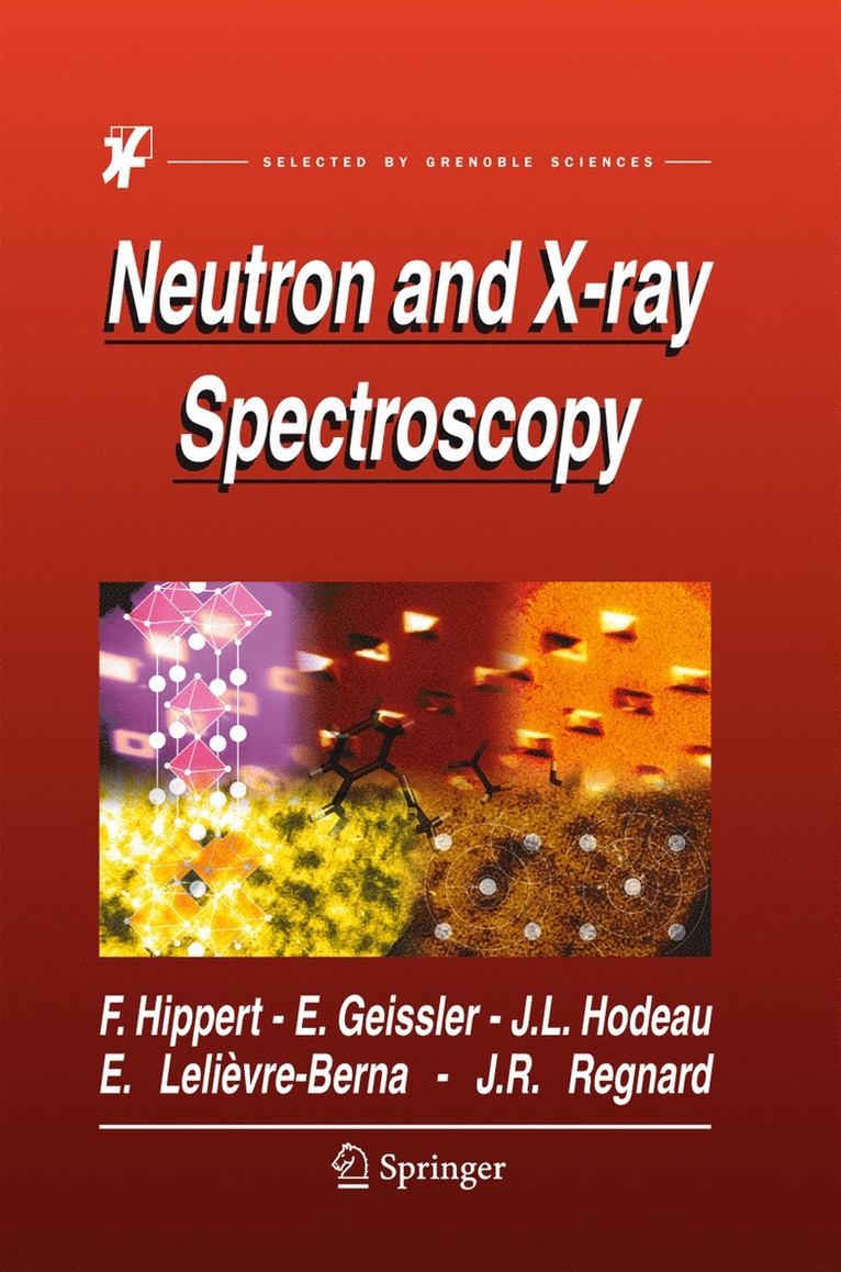 Françoise Hippert, Erik Geissler, Jean Louis Hodeau, Eddy Lelièvre-Berna, Jean-René Regnard - Neutron and X-ray Spectroscopy, Häftad