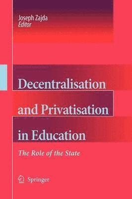 bokomslag Decentralisation and Privatisation in Education