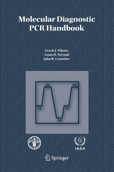 Gerrit J. Viljoen, Louis H. Nel, John R. Crowther - Molecular Diagnostic PCR Handbook, Häftad