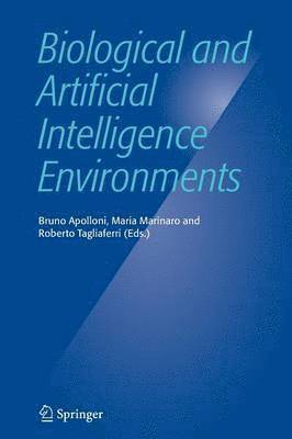 Bruno Apolloni, Maria Marinaro, Roberto Tagliaferri - Biological and Artificial Intelligence Environments, Häftad