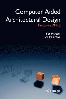 Computer Aided Architectural Design Futures 2005 1