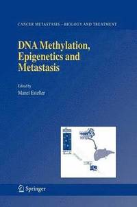 bokomslag DNA Methylation, Epigenetics and Metastasis