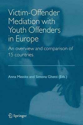 Anna Mestitz, Simona Ghetti - Victim-Offender Mediation with Youth Offenders in Europe, Häftad