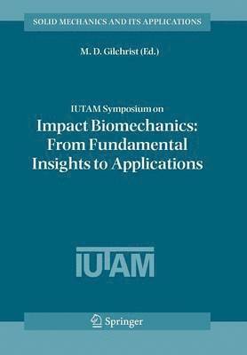 IUTAM Symposium on Impact Biomechanics: From Fundamental Insights to Applications 1