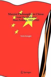bokomslag Marxist Philosophy in China : From Qu Qiubai to Mao Zedong, 1923-1945