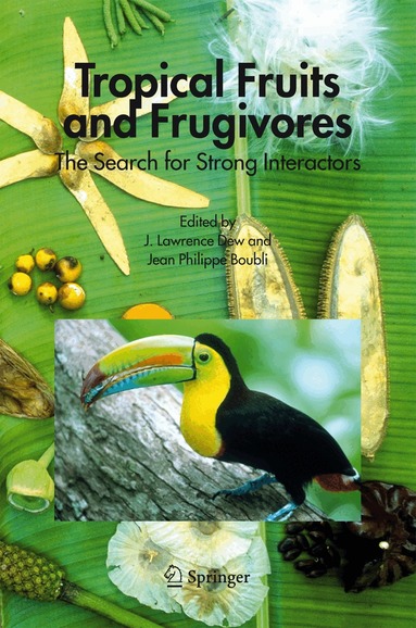J. Lawrence Dew, Jean P. Boubli - Tropical Fruits and Frugivores, Häftad