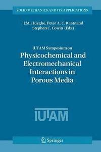 bokomslag IUTAM Symposium on Physicochemical and Electromechanical, Interactions in Porous Media