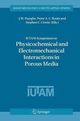 bokomslag IUTAM Symposium on Physicochemical and Electromechanical, Interactions in Porous Media