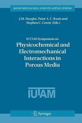 IUTAM Symposium on Physicochemical and Electromechanical, Interactions in Porous Media 1