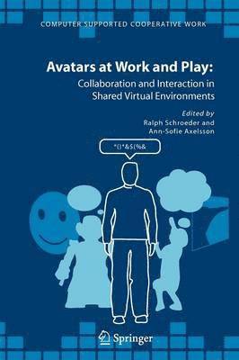 Ralph Schroeder, Ann-Sofie Axelsson - Avatars at Work and Play, Häftad