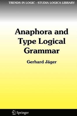 Anaphora and Type Logical Grammar 1