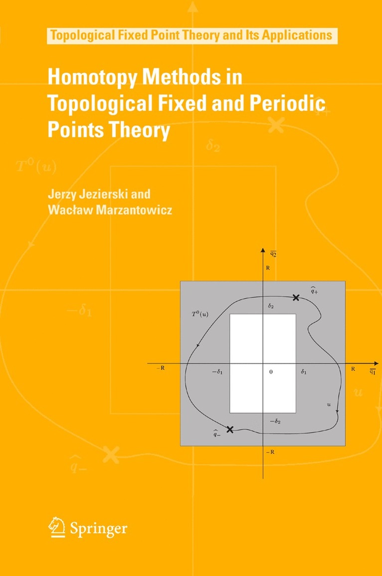 Jerzy Jezierski, Waclaw Marzantowicz - Homotopy Methods in Topological Fixed and Periodic Points Theory, Häftad