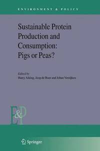 bokomslag Sustainable Protein Production and Consumption: Pigs or Peas?