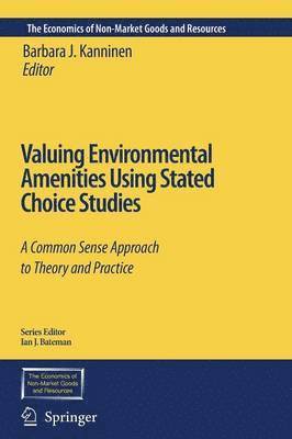 Valuing Environmental Amenities Using Stated Choice Studies 1