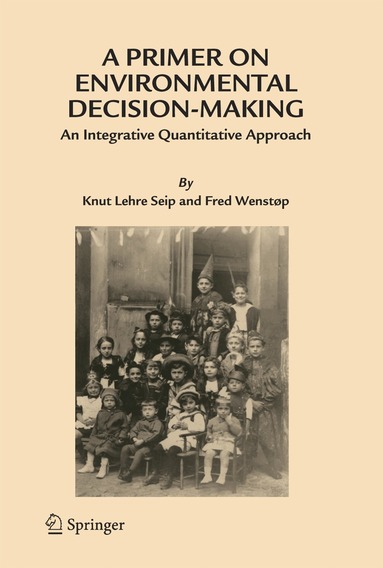 Knut Lehre Seip, Fred Wenstøp - Primer on Environmental Decision-Making, Häftad