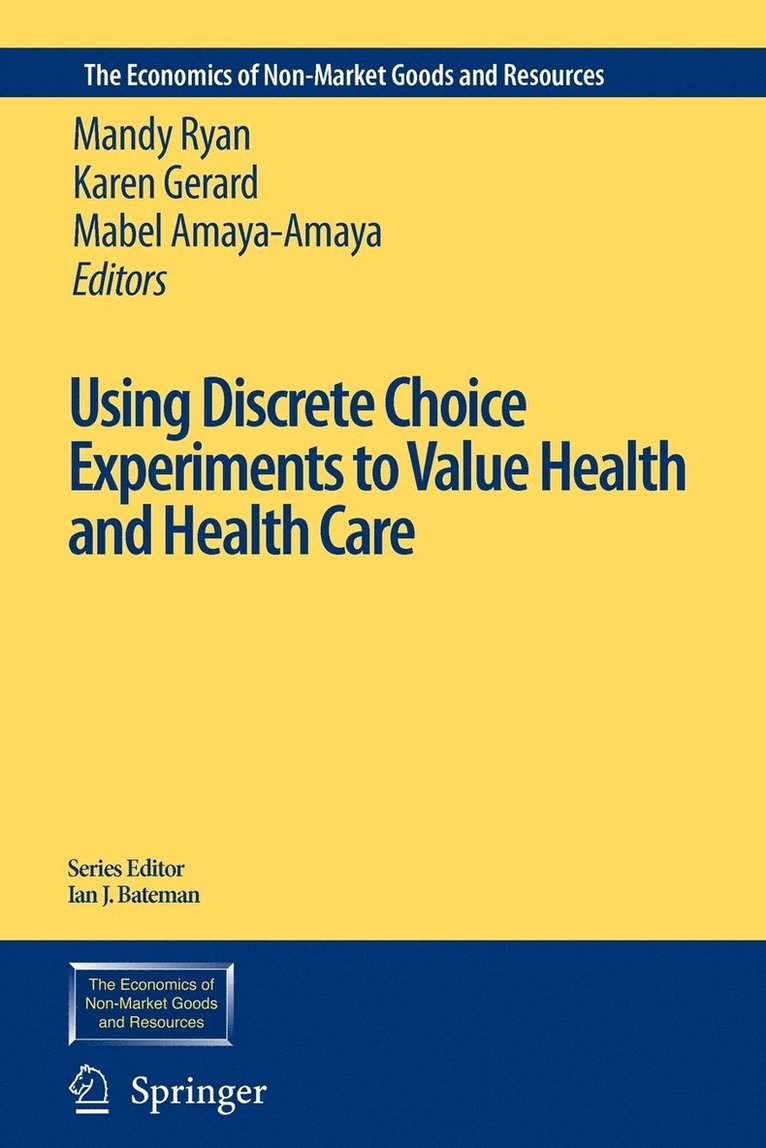 Using Discrete Choice Experiments to Value Health and Health Care 1