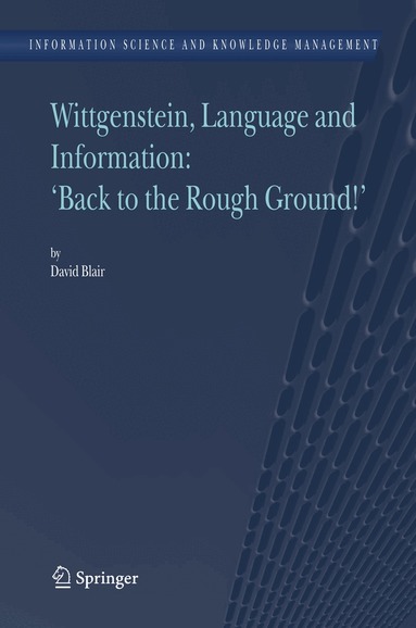 David Blair - Wittgenstein, Language and Information: "Back to the Rough Ground!", Häftad